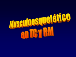 6. Musculoesquelético en TC y RM