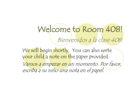 Welcome to Room 409! Bienvenidos a la clase.