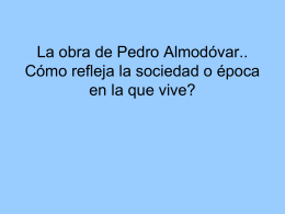La obra de Pedro Almodóvar.. Cómo refleja la