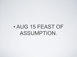 • AUG 15 FEAST OF ASSUMPTION.