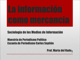 La información como mercancía - Escuela de Periodismo Carlos