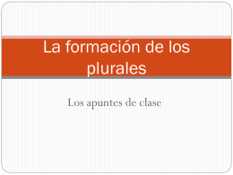 El plural la_formacin_de_los_plurales1