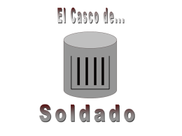 El Casco de... Soldado LECHE LECHE Materiales LECHE