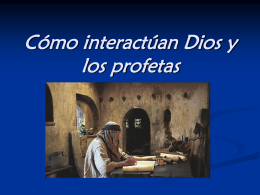 2 Cómo interactúan Dios y los profetas abreviado
