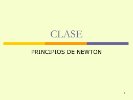 CLASE 006 Principios de Newton