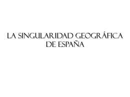 2. La singularidad Geográfica de España
