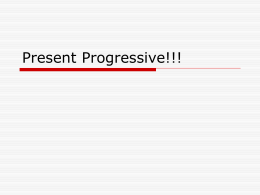 Present Progressive!!!