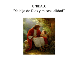 UNIDAD: “Yo hijo de Dios y mi sexualidad”