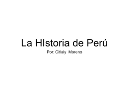 La HIstoria de Perú Por: Citlaly Moreno Perú Capital Capital