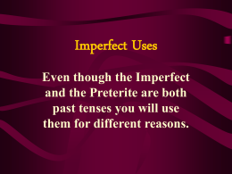 The Imperfect and its uses Before we begin, let`s go over its uses: