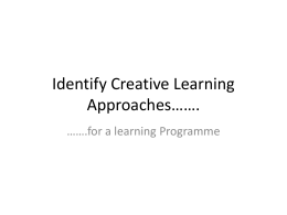 Identify Creative Learning Approaches…….