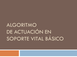 ALGORITMO DE ACTUACIÓN EN SOPORTE VITAL BÁSICO