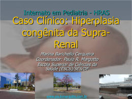 Caso Clínico: Hiperplasia congênita da supra-renal