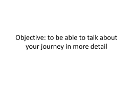 Objective: to be able to talk about your journey in