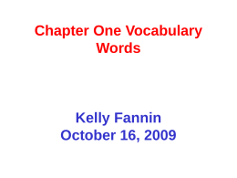 Chapter One Vocabulary Words Kelly Fannin October 16, 2009