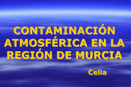 CONTAMINACIÓN ATMOSFÉRICA EN LA REGIÓN DE MURCIA Celia