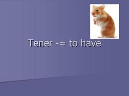 Tener -= to have