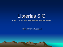 Librerías SIG - Universitat Jaume I