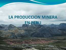 LA PRODUCCION MINERA EN PERU