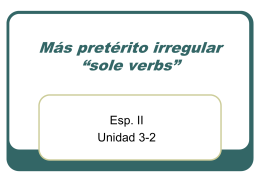 Más pretérito irregular “sole verbs”