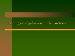 Conjugate regular –ar in the preterite