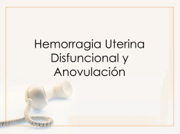 Hemorragia Uterina Disfuncional y Anovulación