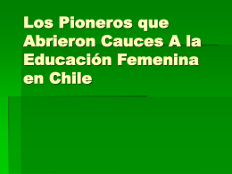 Los Pioneros que Abrieron Cauces A la Educación Femenina en Chile