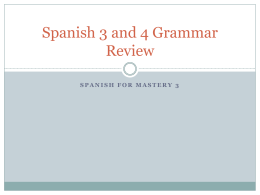 Spanish 3 and 4 Grammar Review