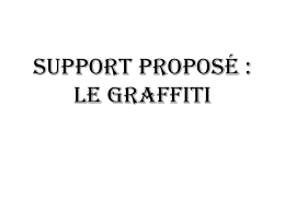 Support proposé : le GRAFFITI