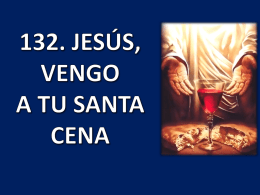 132. JESÚS, VENGO A TU SANTA CENA