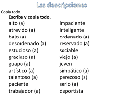 Escribe y copia todo. alto (a) impaciente atrevido (a) inteligente bajo