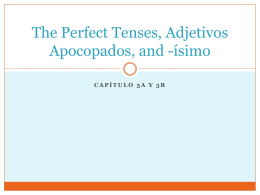 The Perfect Tenses, Adjetivos Apocopados, and
