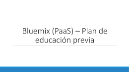 Bluemix (PaaS) * Plan de educación previa