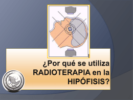 ¿Por qué se utiliza RADIOTERAPIA en la HIPÓFISIS?