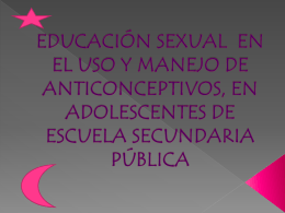 educación sexual en el uso y manejo de anticonceptivos - ana-upn