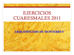 EJERCICIOS CUARESMALES 2011 - Arquidiócesis de Monterrey