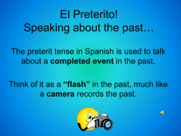 El Preterito! Speaking about the past*