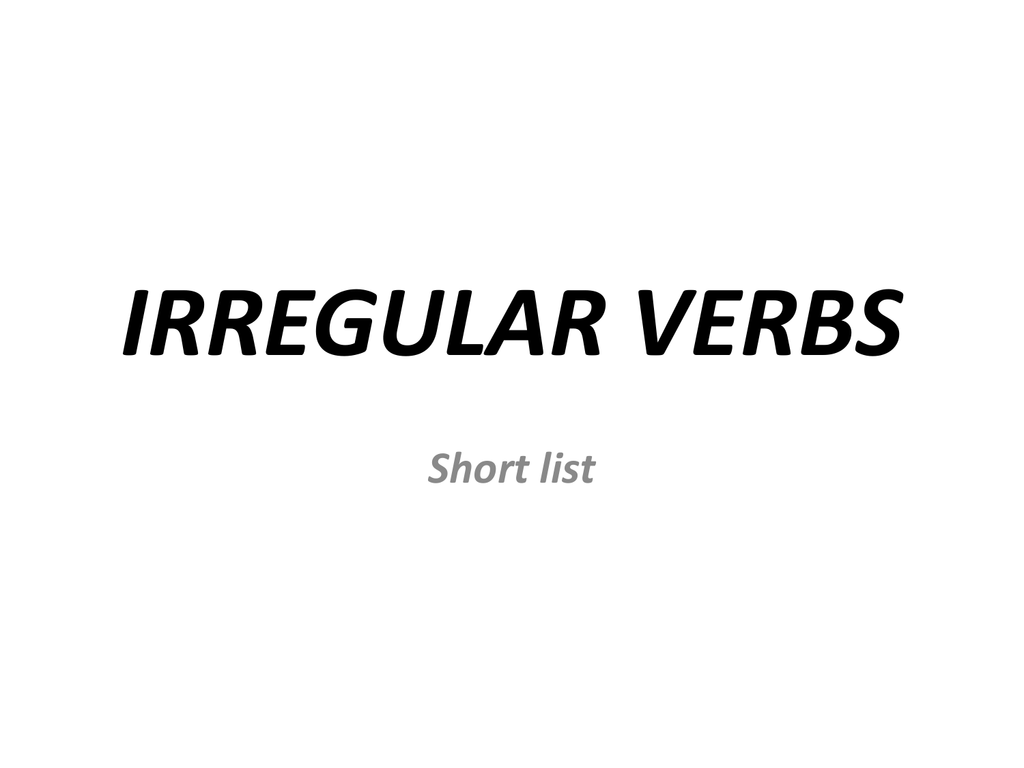 Long verb. Long list.