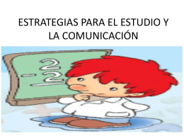 ESTRATEGIAS PARA EL ESTUDIO Y LA COMUNICACIÓN