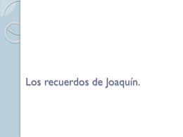 Los recuerdos de Joaquín.