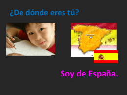 ¿De dónde eres tú?