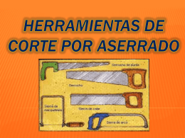 HERRAMIENTAS DE CORTE POR ASERRADO