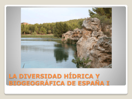 LA DIVERSIDAD HÍDRICA Y BIOGEOGRÁFICA DE ESPAÑA
