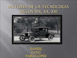 HISTORIA DE LA TECNOLOGÍA SIGLOS XIX, XX, XXI