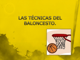 LAS TÉCNICAS DEL BALONCESTO.