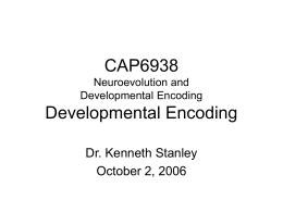 CAP6938 Neuroevolution and Artificial Embryogeny