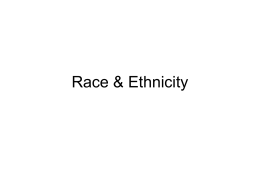 Race & Ethnicity Theoretical Overview