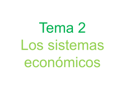 Tema 2 los sistemas económicos