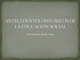 ANTECEDENTES HISTORICOS DE LA EDUCACIÓN SOCIAL
