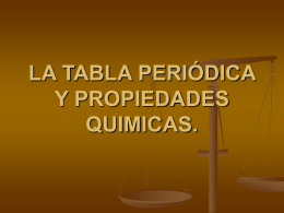 LA TABLA PERIÓDICA Y PROPIEDADES QUIMICAS.